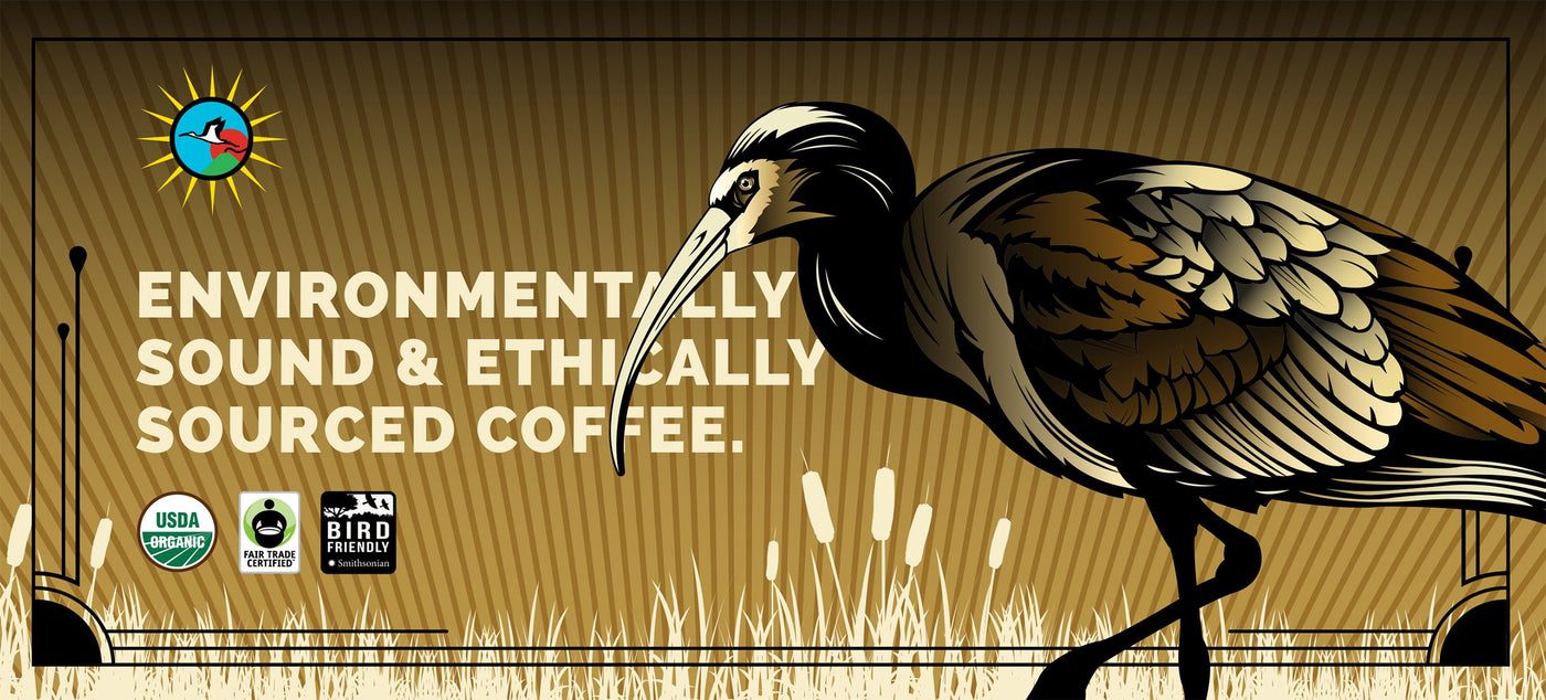 Graphic of White-faced Ibis, Caffe Ibis sun logo, organic seal, fair trade seal, and bird friendly seal; Text: Environmentally sound and ethically sourced coffee.